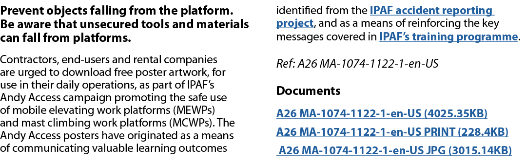 Prevent objects falling from the platform. Be aware that unsecured tools and materials can fall from platforms. Contr...