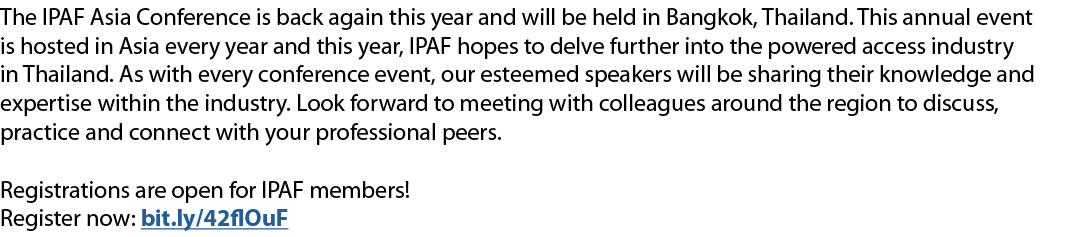 The IPAF Asia Conference is back again this year and will be held in Bangkok, Thailand. This annual event is hosted i...