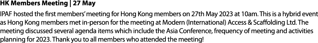 HK Members Meeting | 27 May IPAF hosted the first members’ meeting for Hong Kong members on 27th May 2023 at 10am. Th...