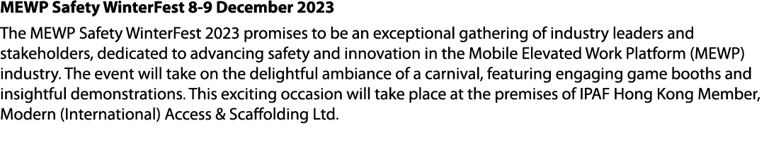 MEWP Safety WinterFest 8 9 December 2023 The MEWP Safety WinterFest 2023 promises to be an exceptional gathering of i...