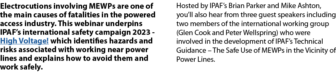 Electrocutions involving MEWPs are one of the main causes of fatalities in the powered access industry. This webinar ...