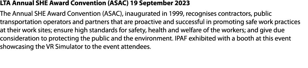 LTA Annual SHE Award Convention (ASAC) 19 September 2023 The Annual SHE Award Convention (ASAC), inaugurated in 1999,...