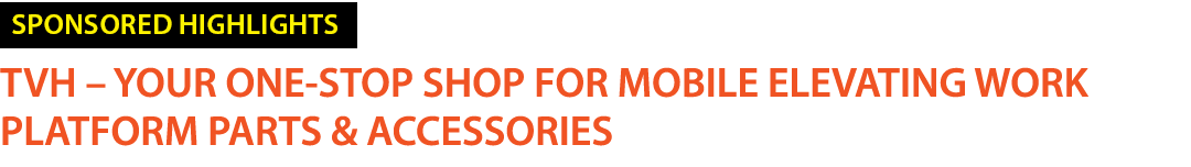 ￼ TVH – YOUR ONE STOP SHOP FOR MOBILE ELEVATING WORK PLATFORM PARTS & ACCESSORIES
