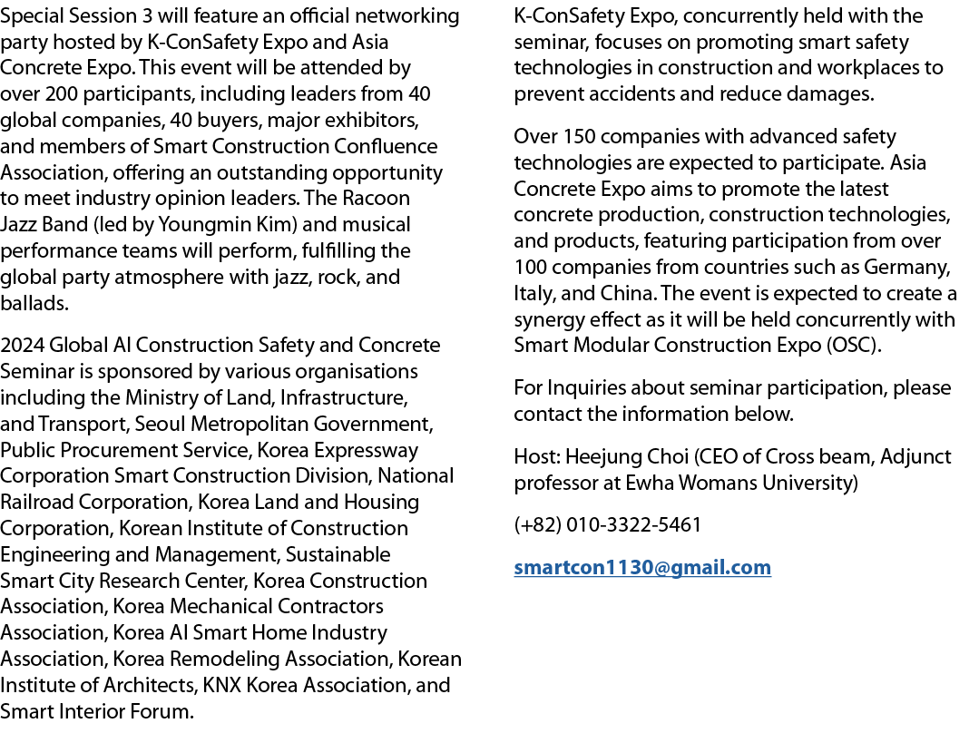 Special Session 3 will feature an official networking party hosted by K ConSafety Expo and Asia Concrete Expo. This e...