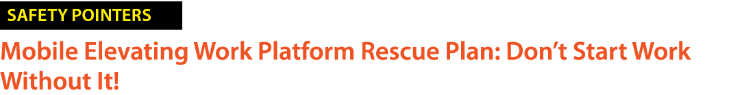 ￼ Mobile Elevating Work Platform Rescue Plan: Don’t Start Work Without It!
