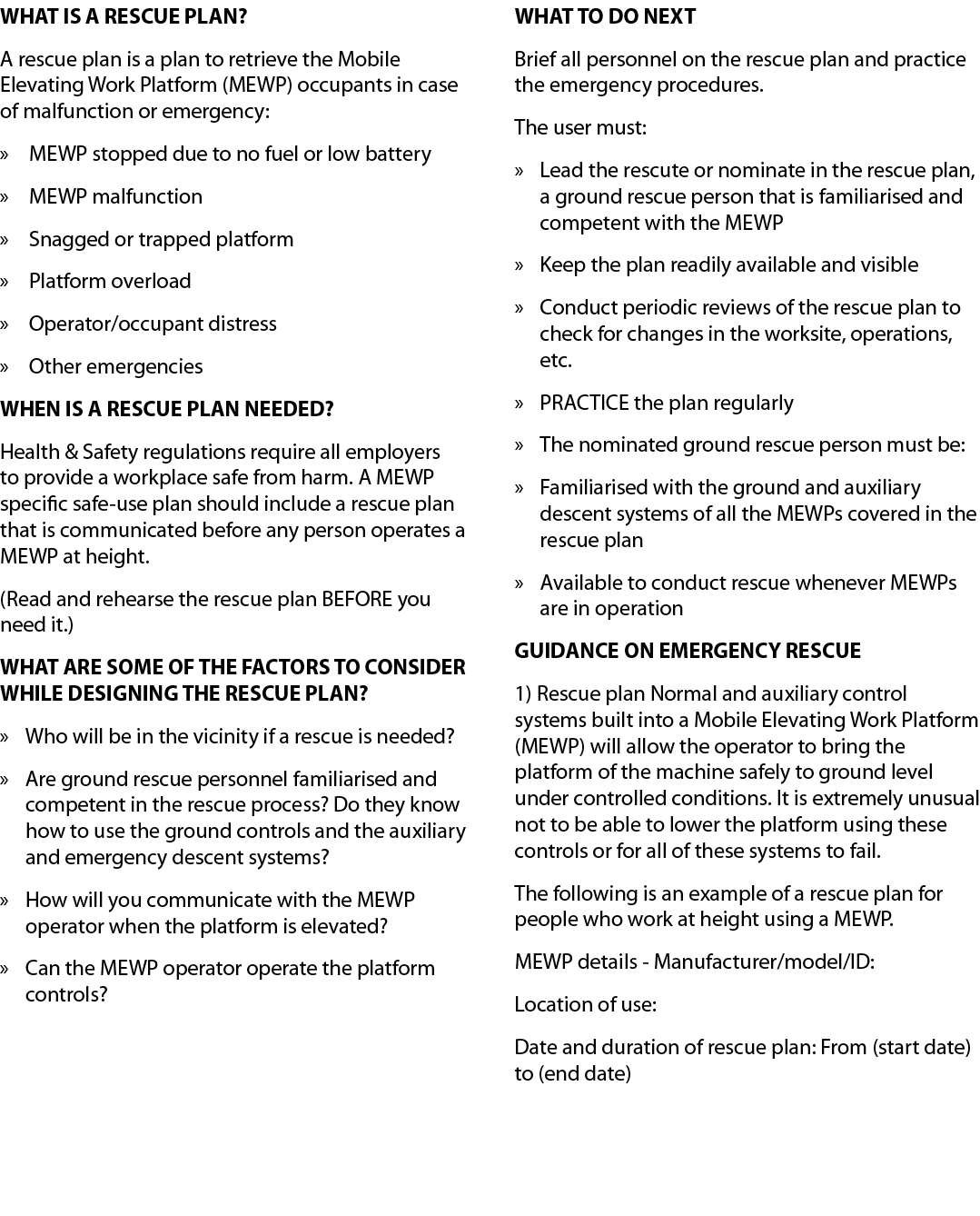 WHAT IS A RESCUE PLAN? A rescue plan is a plan to retrieve the Mobile Elevating Work Platform (MEWP) occupants in cas...