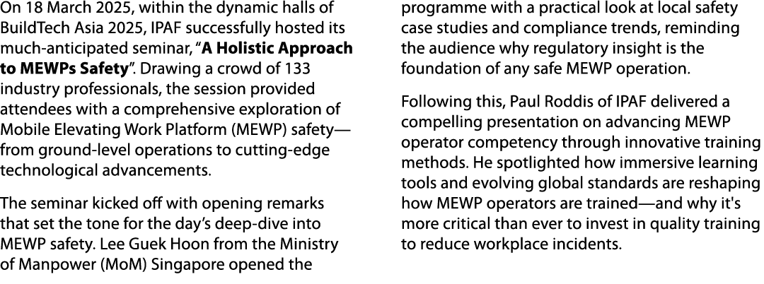 On 18 March 2025, within the dynamic halls of BuildTech Asia 2025, IPAF successfully hosted its much anticipated semi...