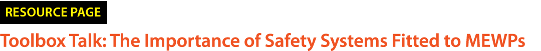 ￼ Toolbox Talk: The Importance of Safety Systems Fitted to MEWPs