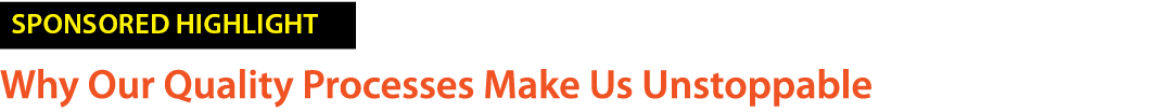 ￼ Why Our Quality Processes Make Us Unstoppable