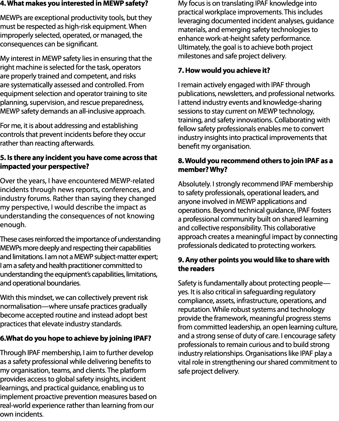 4. What makes you interested in MEWP safety? MEWPs are exceptional productivity tools, but they must be respected as ...