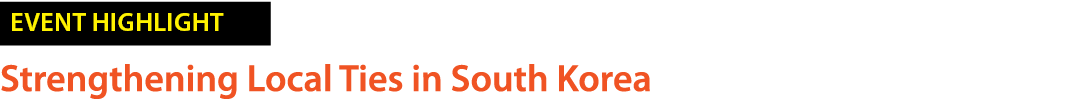 ￼ Strengthening Local Ties in South Korea