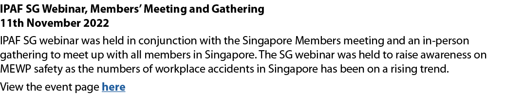 IPAF SG Webinar, Members’ Meeting and Gathering 11th November 2022 IPAF SG webinar was held in conjunction with the S...